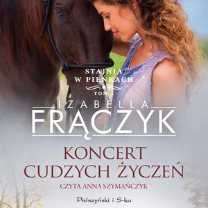 Stajnia w Pieńkach Tom 1: Koncert cudzych życzeń – audiobook