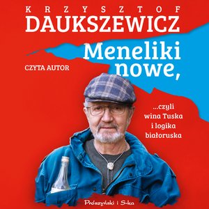 Meneliki nowe, czyli wina Tuska i logika białoruska – audiobook