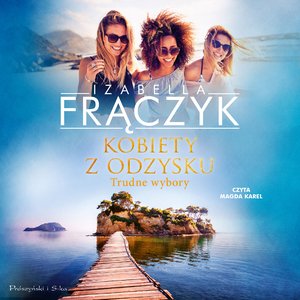 Kobiety z odzysku. Trudne wybory – audiobook