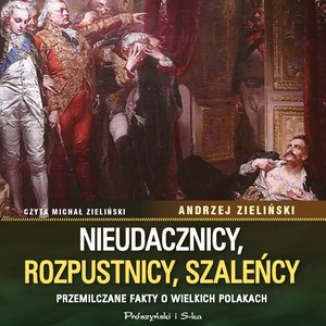 Nieudacznicy, rozpustnicy, szaleńcy – audiobook