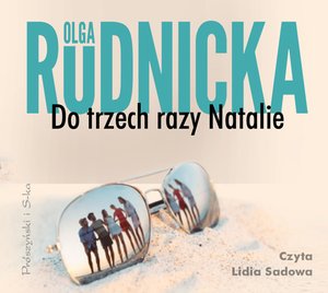 Cykl o Nataliach Tom 3: Do trzech razy Natalie – audiobook