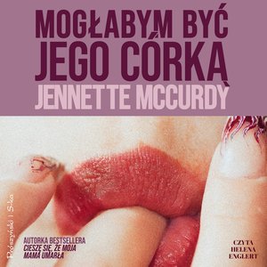 Mogłabym być jego c&oacute;rką &ndash; audiobook
