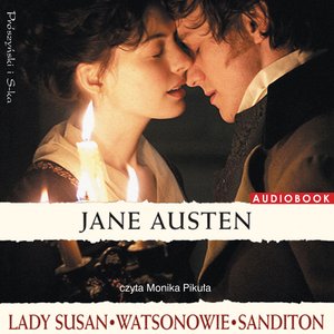 Lady Susan. Watsonowie. Sanditon. – audiobook