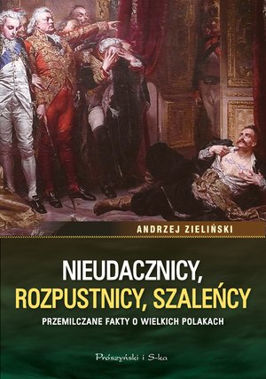 Nieudacznicy, rozpustnicy, szaleńcy – ebook