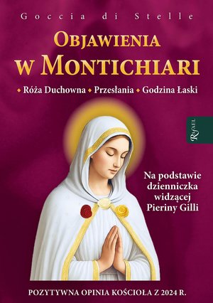 Objawienia w Montichiari. R&oacute;ża duchowna, przesłanie, godzina łaski &ndash; ebook