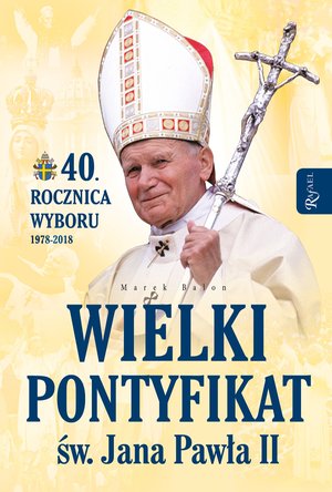 Wielki pontyfikat św. Jana Pawła II – ebook