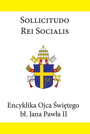 Sollicitudo rei socialis. Encyklika Ojca Świętego bł. Jana Pawła II – ebook