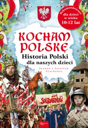Kocham Polskę. Historia Polski dla naszych dzieci – ebook