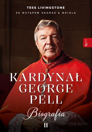 Kardynał George Pell. Biografia Tom II &ndash; ebook