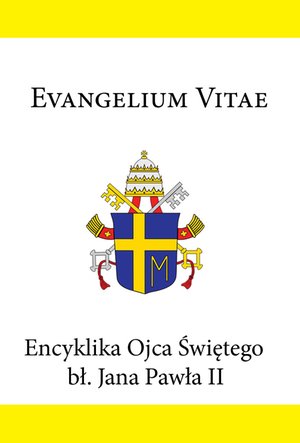 Evangelium Vitae. Encyklika Ojca Świętego bł. Jana Pawła II  – ebook