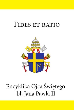 Fides et ratio. Encyklika Ojca Świętego bł. Jana Pawła II – ebook