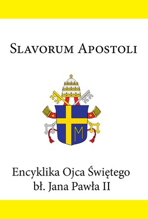 Slavorum Apostoli. Encyklika Ojca Świętego bł. Jana Pawła II – ebook