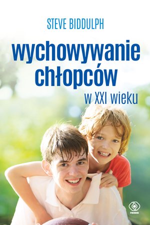 Wychowywanie chłopc&oacute;w w XXI wieku &ndash; ebook