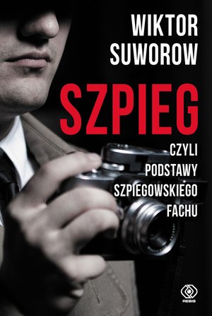 Szpieg, czyli podstawy szpiegowskiego fachu – ebook