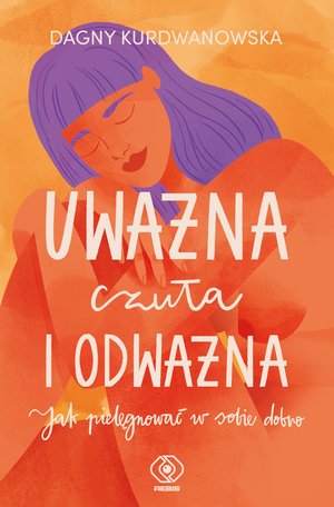 Uważna, czuła i odważna – ebook