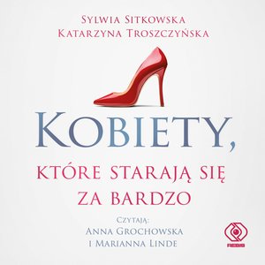 Kobiety, które starają się za bardzo – audiobook