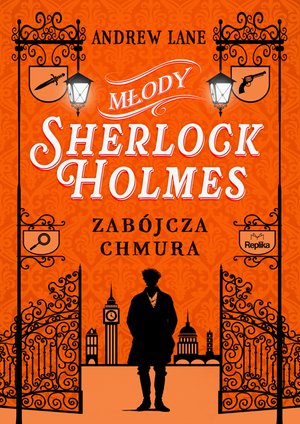 Młody Sherlock Holmes 1: Młody Sherlock Holmes. Tom 1. Zab&oacute;jcza chmura &ndash; ebook
