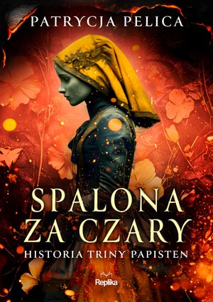 Spalona za czary. Historia Triny Papisten – ebook