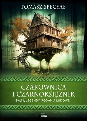 Czarownica i czarnoksiężnik. Bajki, legendy, podania ludowe – ebook