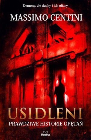 Usidleni. Prawdziwe historie opętań – ebook