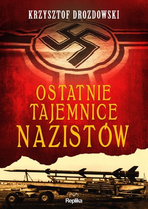 Ostatnie tajemnice nazistów – ebook