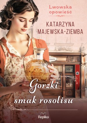 Lwowska opowieść 2 Gorzki smak rosolisu. Lwowska opowieść, tom 2 – ebook