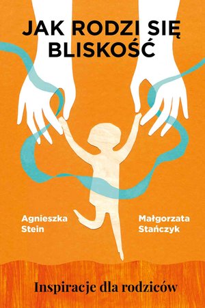 Jak rodzi się bliskość. &ndash; ebook