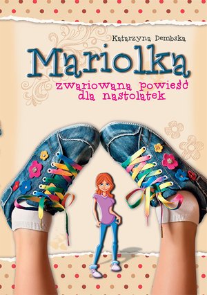 Mariolka: Mariolka. Zwariowana powieść dla nastolatek – ebook