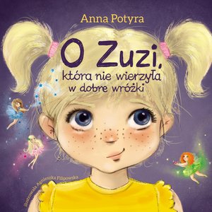 O Zuzi, która nie wierzyła w dobre wróżki (audiobook) – audiobook