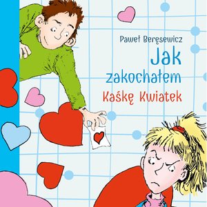 Jak zakochałem Kaśkę Kwiatek (audiobook) – audiobook