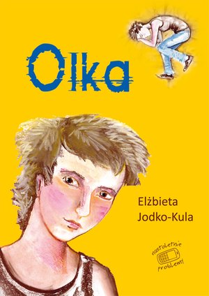 Nastoletnie problemy: Olka – ebook