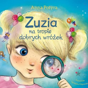 Zuzia na tropie dobrych wróżek (audiobook) – audiobook