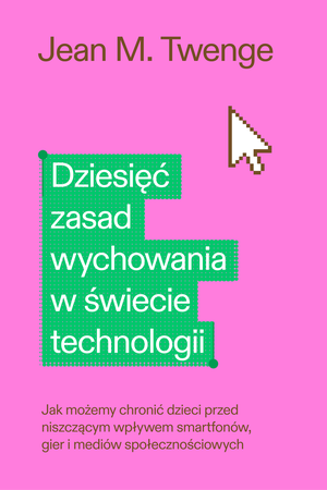 Zdrowie i uroda: Dziesięć zasad wychowania w świecie technologii &ndash; ebook