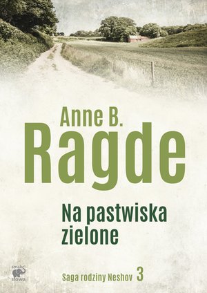 Saga rodziny Neshov Tom 3: Na pastwiska zielone – ebook
