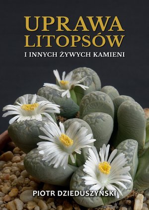 Uprawa litopsów i innych żywych kamieni – ebook