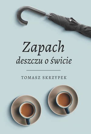 Zapach deszczu o świcie – ebook