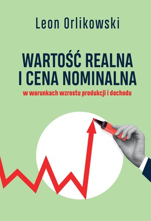 Wartość realna i cena nominalna w warunkach wzrostu produkcji i dochodu – ebook
