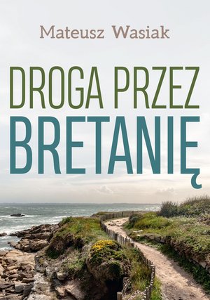 Droga przez Bretanię &ndash; ebook