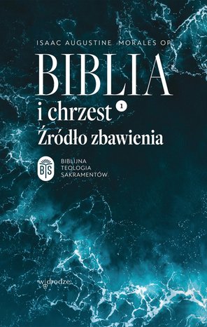 Duchowość i religia: Biblia i chrzest. Źr&oacute;dło zbawienia &ndash; ebook