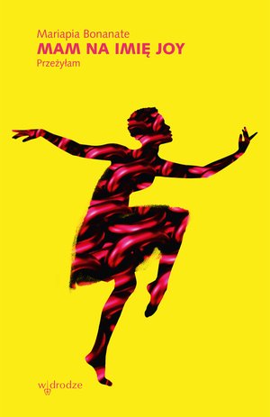 Mam na imię Joy. Przeżyłam – ebook