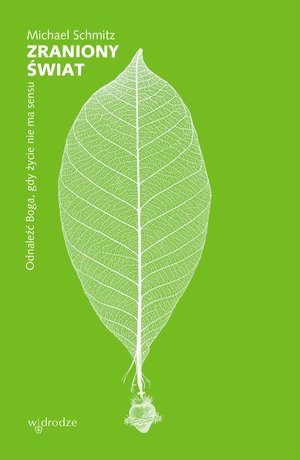 Zraniony świat. Odnaleźć Boga, gdy życie nie ma sensu – ebook