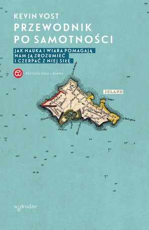 Przewodnik po samotności. Jak nauka i wiara pomagają nam ją zrozumieć i czerpać z niej siłę – ebook