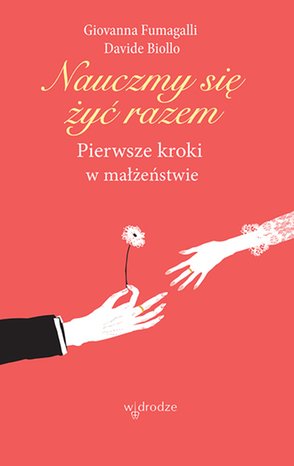Nauczmy się żyć razem. Pierwsze kroki w małżeństwie – ebook