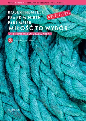 Miłość to wybór. O terapii współuzależnień – ebook
