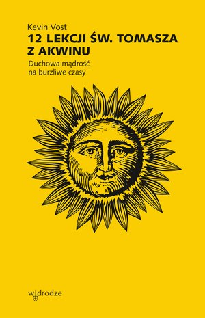 12 lekcji św. Tomasza. Duchowa mądrość na burzliwe czasy – ebook