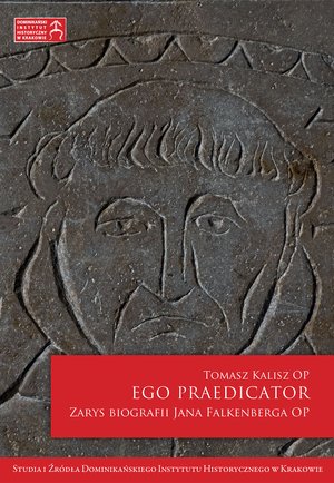 Ego praedicator. Zarys biografii Jana Falkenberga OP – ebook