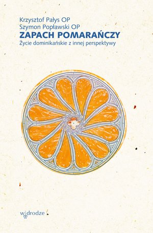 Zapach pomarańczy. Życie dominikańskie z innej perspektywy – ebook