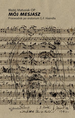 Mój Mesjasz. Przewodnik po oratorium G.F. Haendla – audiobook