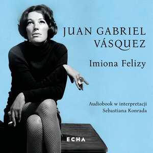 Imiona Felizy &ndash; audiobook