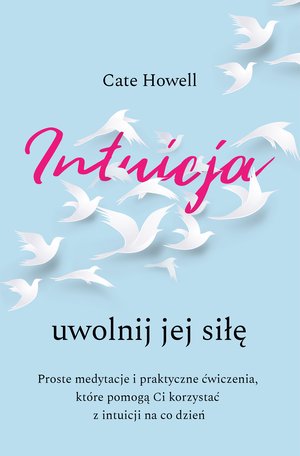 Intuicja. Uwolnij jej siłę – ebook